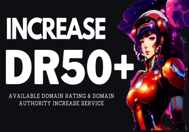 Increase Domain Rating DR50 Boost in Just 1 Month- Order Now