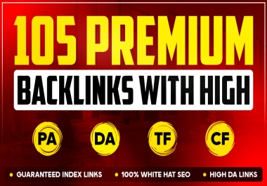 Increase Ranking 105 Premium Seo Backlinks With High Authority Sites