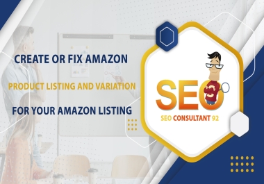 Create or fix amazon product listing and variation for your amazon listing