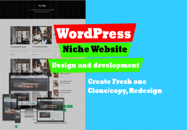 Create WordPress Niche website,  clone/copy,  redesign WordPress website