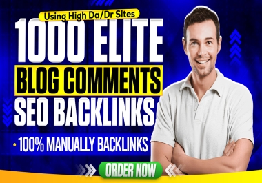 Elite 1000 Blog Comments Backlinks High Quality and Low Obl Links powerfull seo backlinks