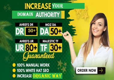 will increase Domain Rating Ahrefs DR 50+ MOZ DA 40+ PA 30 using safe permanent backlink