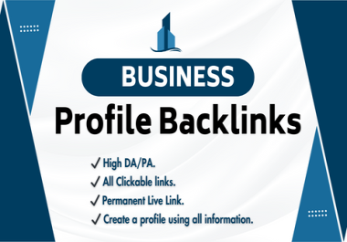Create 100 high authority business profile backlinks.