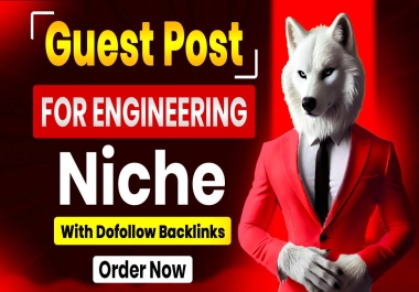 Guest post link insertion at engineering niche site with dofo-llow backlink to website