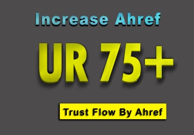 Push your Ahref UR Of Your Page 0 to 75 In 2 weeks with Safe Backlinks