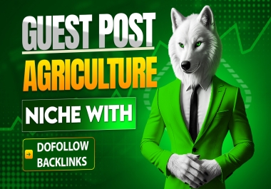 Guest post or Link insert niche edits on Agriculture websites with permanent and Dofollow backlink