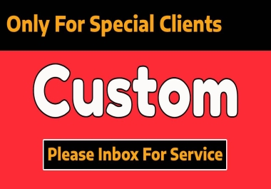 70 DR Custom Service For Only Special Client Based On Requirements