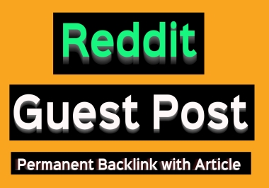 Get reddit backlink -Write content and post On Reddit with DA 91 and DR 94 contextual link
