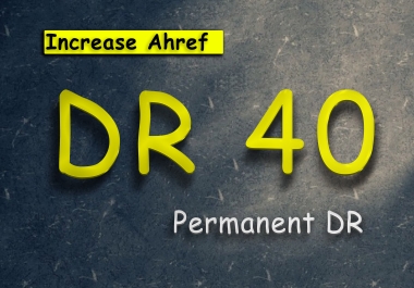 increase DR 40 by ahref,  safe increase in domain rating safely from any DR to 40 DR