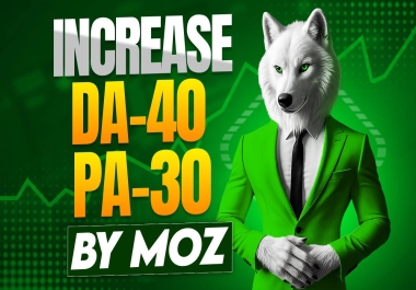 Increase MOZ DA 40 And MOZ PA 30 Additional Bonus Of Your Site Permanently by MOZ