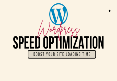Wordpress Speed optimization,  Boost up your WordPress site performance
