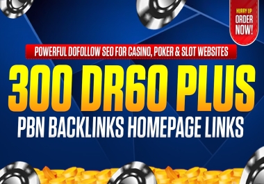 Get 300 DR60 Plus PBN Backlinks Homepage Links - Powerful Dofollow SEO for Casino,  Poker & Slot Webs