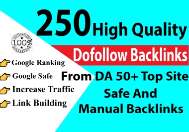 Will BUILD for YOU Best 250 HIgh Quality Dofollow Backlinks.