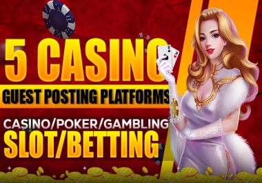 5 Casino Guest Posting Platforms Dominate the Casino Niche