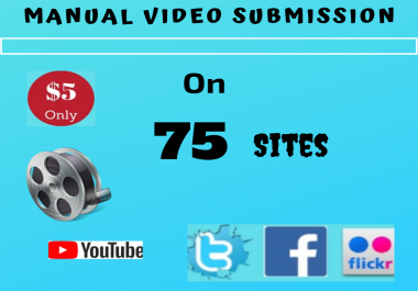 Manual Video Submission Or Video Sharing On Top 75 High DA Popular Sites