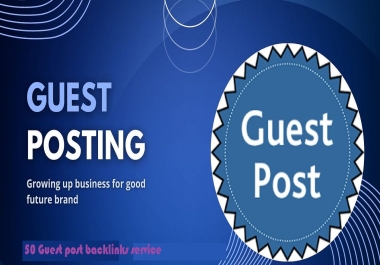 50 Guest Post Service - Backlinks With Article