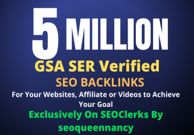 I Will Build 5 Million GSA Backlinks for Increase Your Link Juice