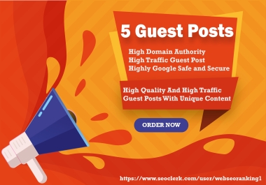 I will Provide 5 x High Quality And High Authority Guest Posts With 550 Words Unique Content