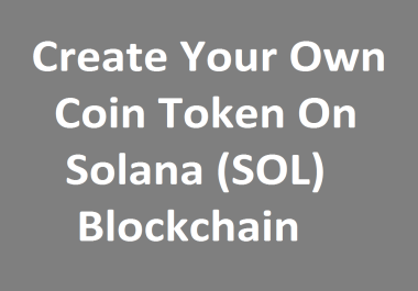 I Will Create Your Own Crypto Coin Token on Solana SOL Blockchain