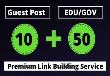 10 Dofollow Guest Posts and 50 Edu Gov Backlinks for Google Ranking