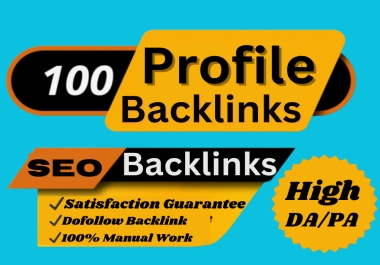 Create 100 Profile Backlink Manually Dofollow High Quality DA PA and PR Unique Domain backink