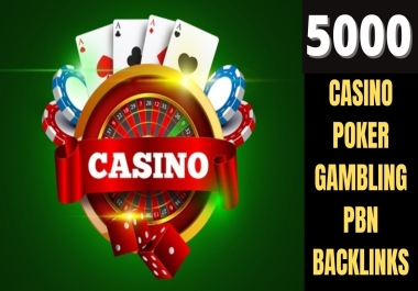 Get Unique 5000 Casino/Gambling/Poker/Judi Dofollow Backlinks Sites DA 50+ PA 40+ 500+ Words