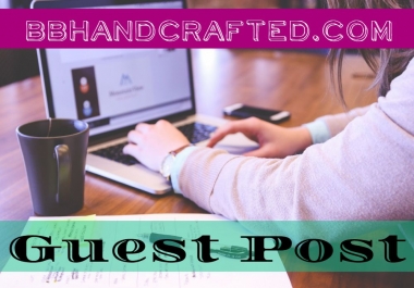 I will do a Guest Post on my Handmade blog Quality relevant nishe backlink for your brand
