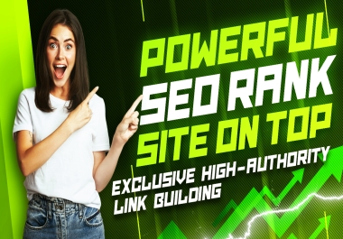 Powerful SEO Package - Rank Your Site on Top with Exclusive High-Authority Link Building 2024