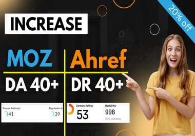 Get Ahref DR 40+ Moz DA 40+ and PA 30+ with Guaranteed Results
