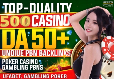 Top-Quality 500 PBN Casino Gambling Slot Betting high DA 50+ backlinks