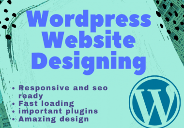 Create A Responsive and SEO Ready Wordpress Website design With 4 Days Free Support