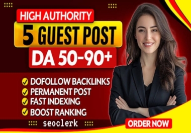 Write & Publish Dofollow 5 High Quality Guest Post On DA 50-90 Plus Site