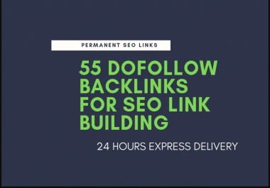 Do 55 Dofollow Backlinks For SEO Link Building