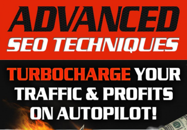 DIY Advanced SEO Techniques You Can Use Yourself To Drive Massive Traffic To Your Business.