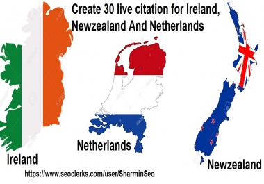 Create 30 live Local SEO Citation for Ireland,  Netherlands and Newzealand