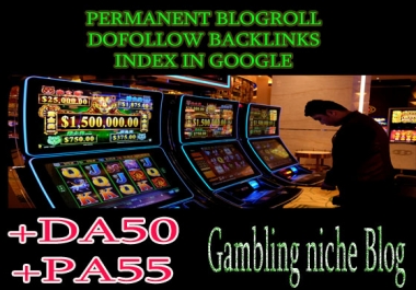 Give you backlink da50x35 gambling permanent blogroll