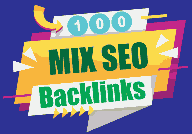 create 100 mix SEO backlinks for your website