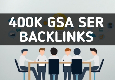 Create 400k High Quality GSA SER Backlinks For Google Ranking