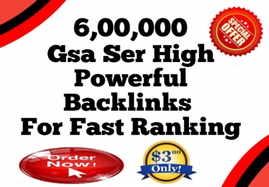 I Will Create 600k GSA SER High Powerful  SEO Backlinks