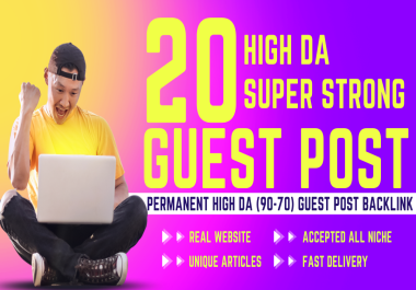 Get 20 high DA Super Strong Permanent Guest Post to Improved your website ranking