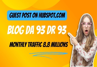 I will Write And Publish Guest Post On Blog Hubspot DA 93 & DR 93 Monthly Traffic 8.8 Millions