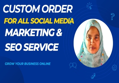 Custom Order For All Social Media Branding & SEO Service