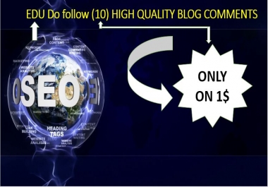 Provide EDU Do follow 10 blog comments high authority backlinks