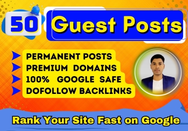 50 Dofollow Guest Posts SEO Backlinks from Premium Guest Posting website
