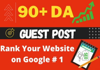 do high da guest post on da90 website with top backlink