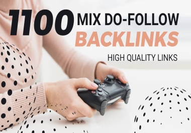 Get 1100 REAL MIX DO-FOLLOW backlinks all are high quality domain links