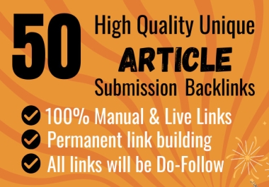 Create 50 article Submission Backlinks high da pa unique domain SEO backlinks High DA 50+