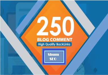 provide 250 blog comments high quality backlinks