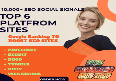 10,000 SEO Social Signals Top 6 site Help To Website Traffic And Google Ranking To boost SEO sites
