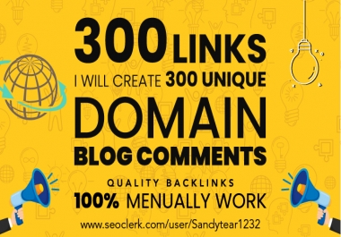 I will create 300 unique domain backlinks blog comments with high da pa
